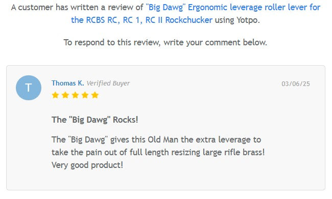 "Big Dawg" Ergonomic leverage roller lever for the RCBS RC, RC 1, RC II Rockchucker