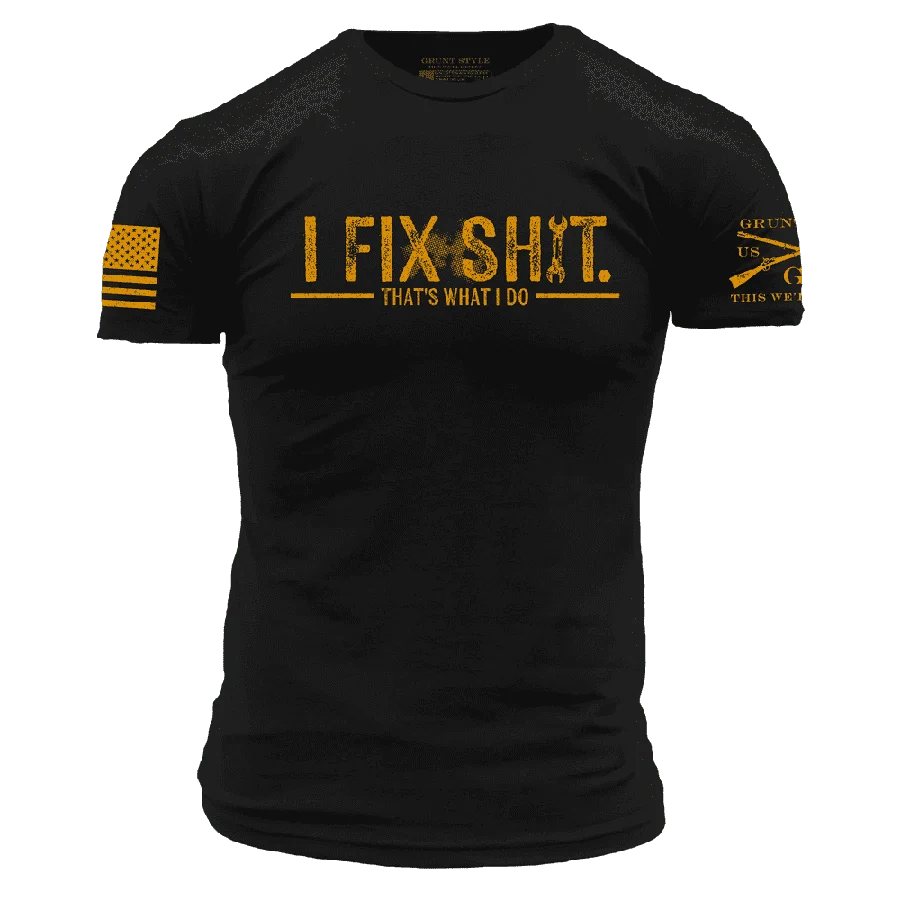 Grunt Style "I fix Sh*t" T shirt