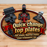 Quick change top plates for vises, barrel vises, case trimmers, etc